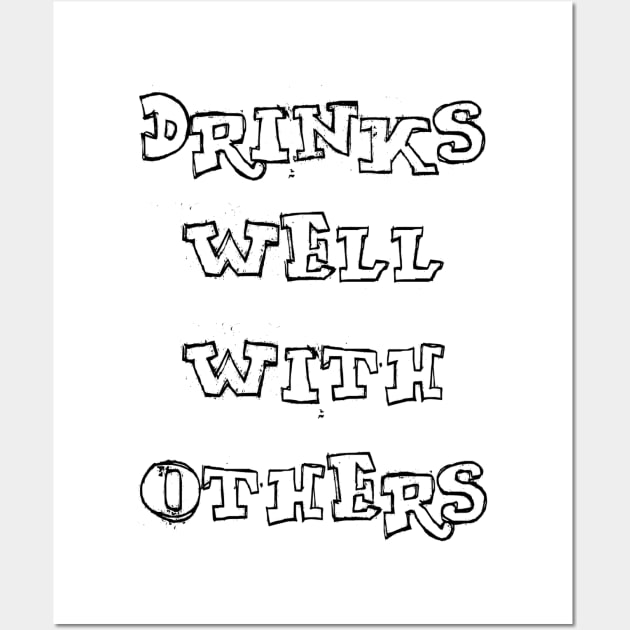 Drinks Well With Others Wall Art by Vitalitee